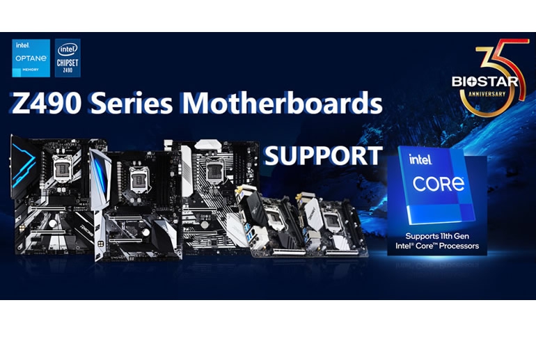 BIOSTAR ANNOUNCES THEIR Z490 SERIES MOTHERBOARDS ARE READY TO SUPPORT THE LATEST INTEL 11TH GEN PROCESSORS