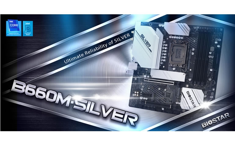 BIOSTAR ANNOUNCE THE BRAND NEW B660M-SILVER MOTHERBOARD