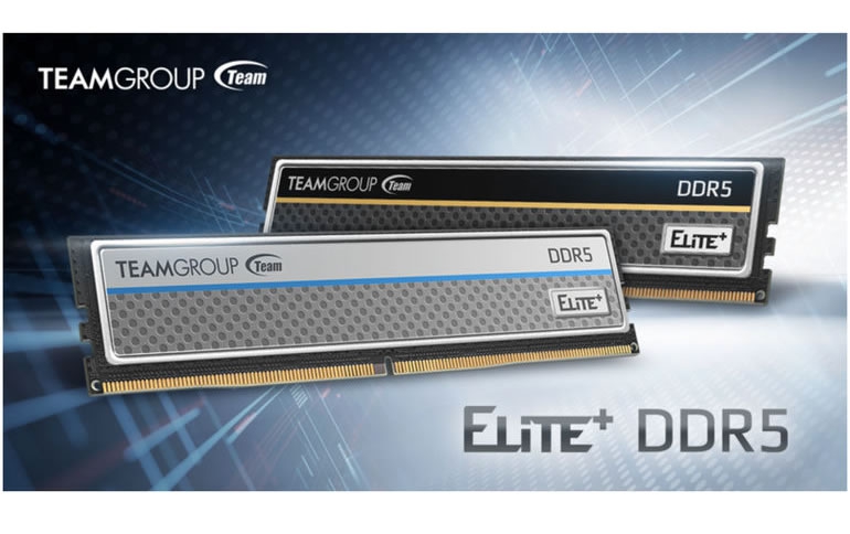 TEAMGROUP Launches ELITE PLUS DDR5 and Newest Spec 6,000MHz in ELITE DDR5 Desktop Memory