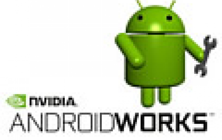 Nvidia Brings GameWorks To Mobile With AndroidWorks